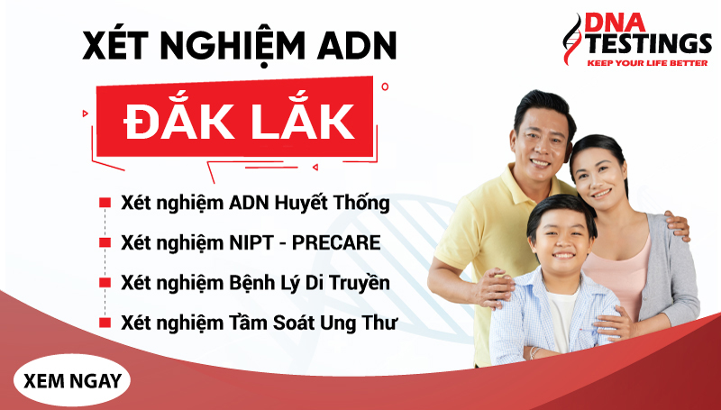 Xét Nghiệm ADN ở Đắk Lắk Nhanh Chóng và Chính Xác