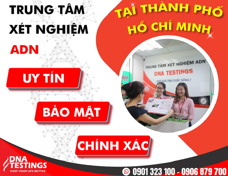3 Địa Chỉ Xét Nghiệm ADN ở TPHCM Uy Tín, Giá Rẻ 3 Địa Chỉ Xét Nghiệm ADN ở TPHCM Uy Tín, Giá Rẻ